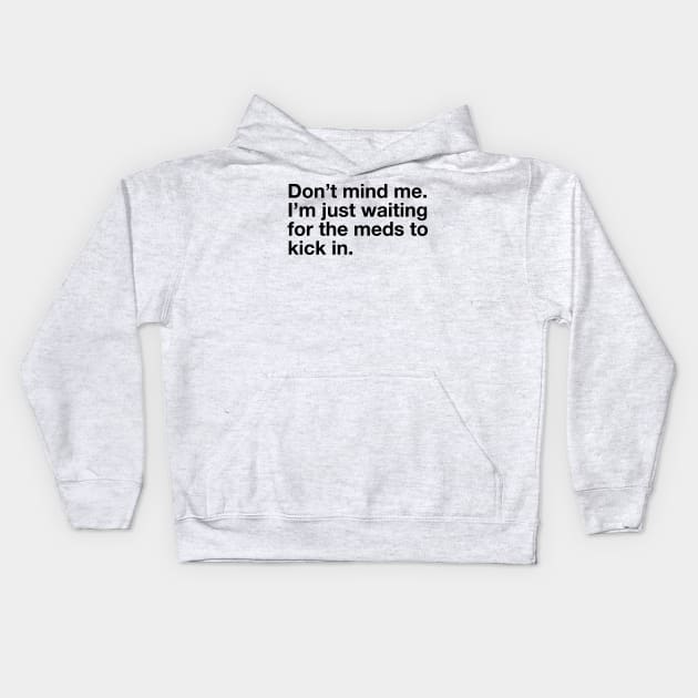 Don't Mind Me. Kids Hoodie by Rabassa